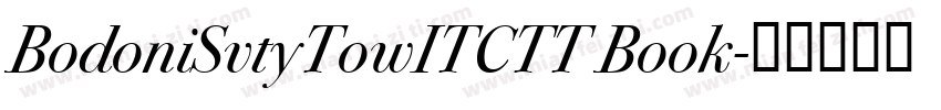 BodoniSvtyTowITCTT Book字体转换